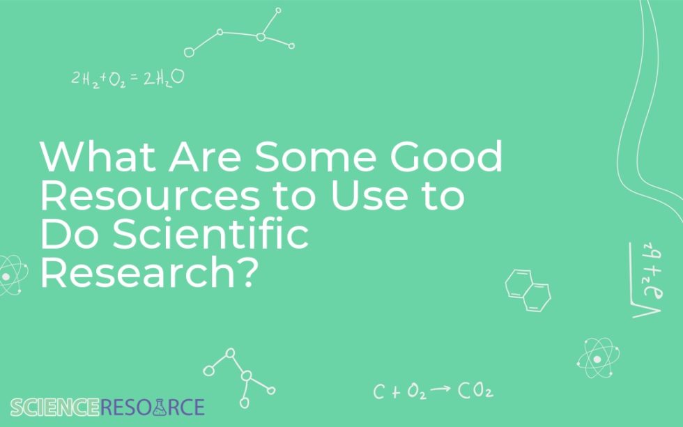 What Are Some Good Resources To Use To Do Scientific Research 