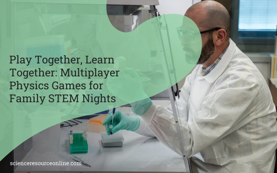 Play Together, Learn Together: Multiplayer Physics Games for Family STEM Nights