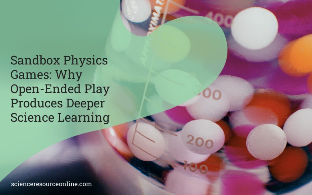Sandbox Physics Games: Why Open-Ended Play Produces Deeper Science Learning